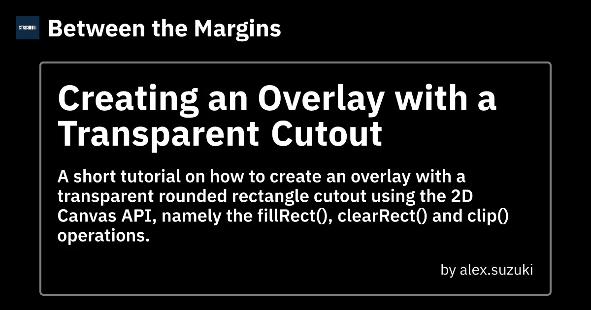 Preview image for blog post "Creating an Overlay with a Transparent Cutout"